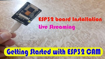 Getting Started with ESP32 CAM