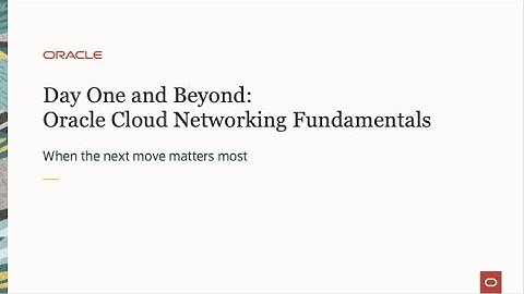 Day One and Beyond - OCI Networking Quickstart