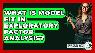 What Is Model Fit In Exploratory Factor Analysis? - The Friendly Statistician