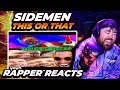 RAPPER REACTS to Sidemen - This or That ($100 Song)