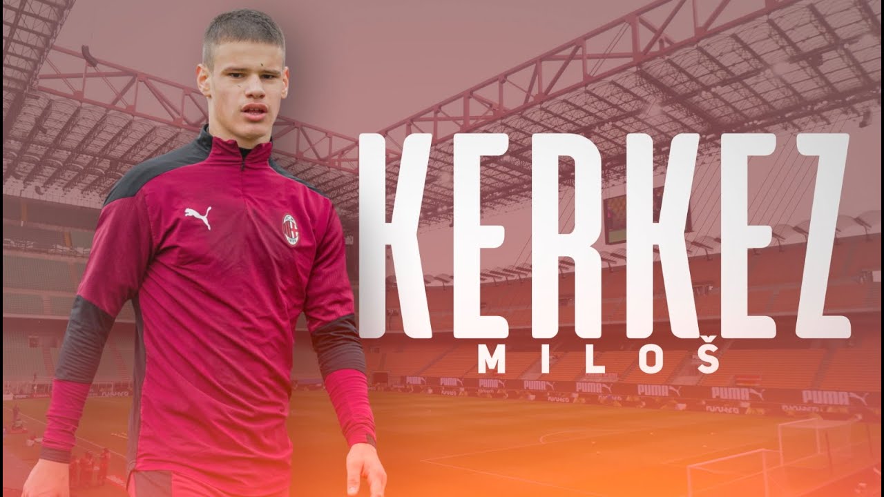 Miloš Kerkez ● AC Milan ● Left Back ● 21/22 Highlights
