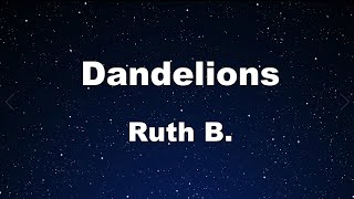 Karaoke♬ Dandelions - Ruth B. 【No Guide Melody】 Instrumental