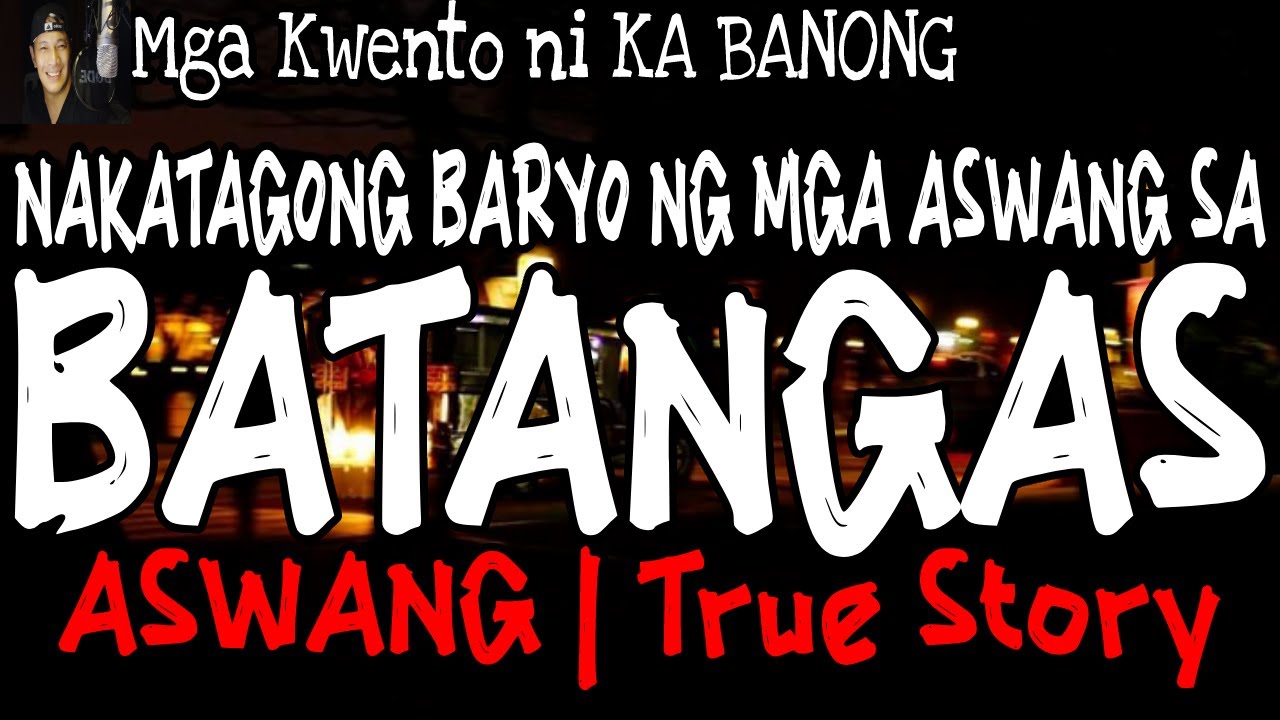 NAKATAGONG BARYO NG ASWANG SA BATANGAS | Kwentong Aswang | True Story