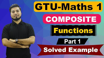 Composite Functions in HINDI | (Part-1)Solved Example | GTU Maths 1 | Well Academy