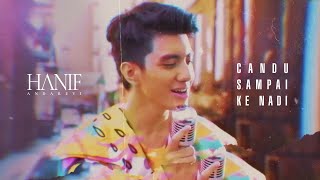 Hanif Andarevi - Candu Sampai Ke Nadi |  