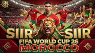 Siir Siir!  سير سير 🇲🇦 Morocco World Cup 2026 Anthem | (Official Music Video)