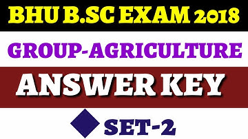 BHU B.SC AGRICULTURE UET EXAM 2018 || SET 2 || ANSWER KEY