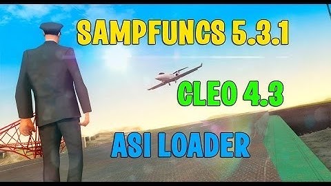 NEW | SAMPFUNCS 5.3.3 и дополнительные программы