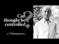 Can thought be controlled  krishnamurti