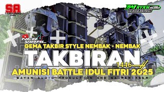 DJ TAKBIRAN REBORN TERBARU 2025 - AMUNISI BATTLE TERBARU | WAYAN AUDIO PRODUCTION