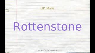 How To Pronounce Rottenstone