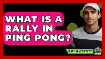 What Is A Rally In Ping Pong? - The Racket Xpert