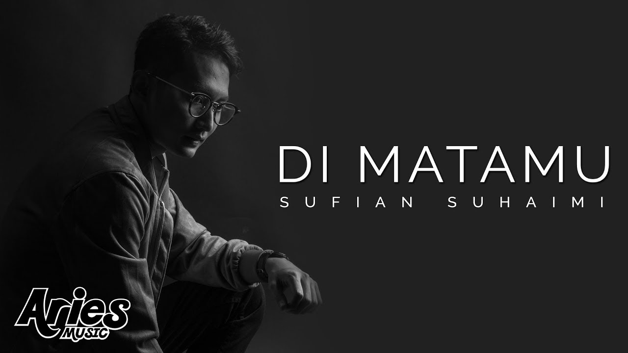 Sufian Suhaimi   Di Matamu  Official Lyric Video HD