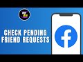 HOW TO CHECK PENDING FRIEND REQUESTS ON FACEBOOK