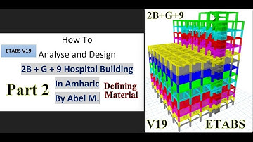 Analysis And Design Of 2B+G+9 - Defining Material in ETABS 19 in Amharic By Abel M. Part 2