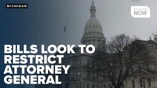 Michigan House votes to LIMIT Attorney General's power to sue, intervene