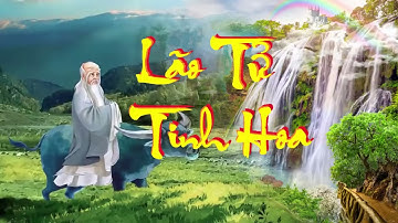 Lão Tử Tinh Hoa - Nguyễn Duy Cần, bản đầy đủ, giọng đọc hay