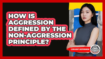 How Is Aggression Defined By The Non-Aggression Principle?