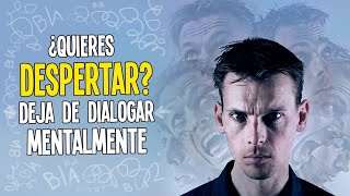 La importancia de trabajar sobre los diálogos mentales para despertar 🗣💭