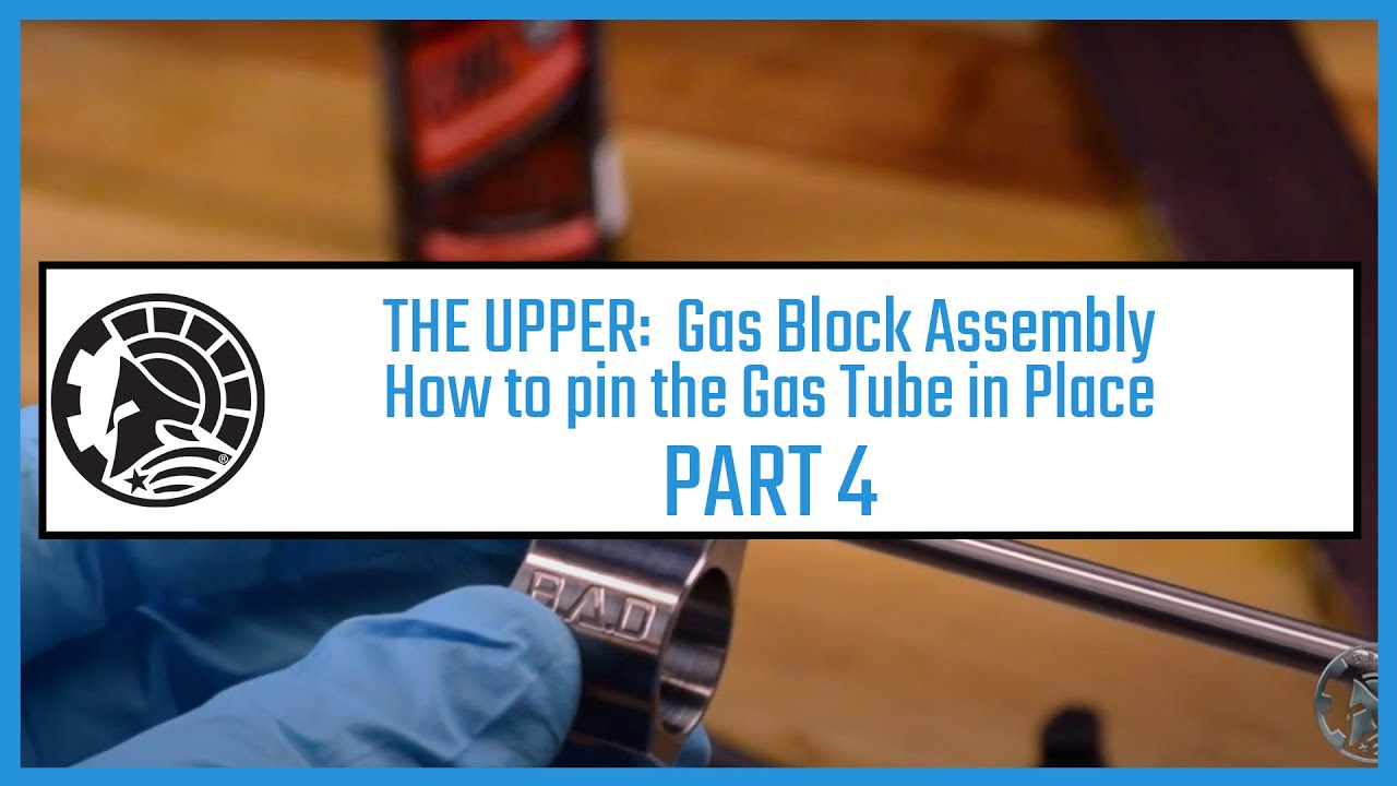 THE UPPER Gas Block Assembly How t pin the Gas Tube in Place Part 4