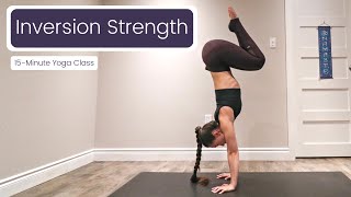 Inversion Strength | 15-Minute Yoga Class