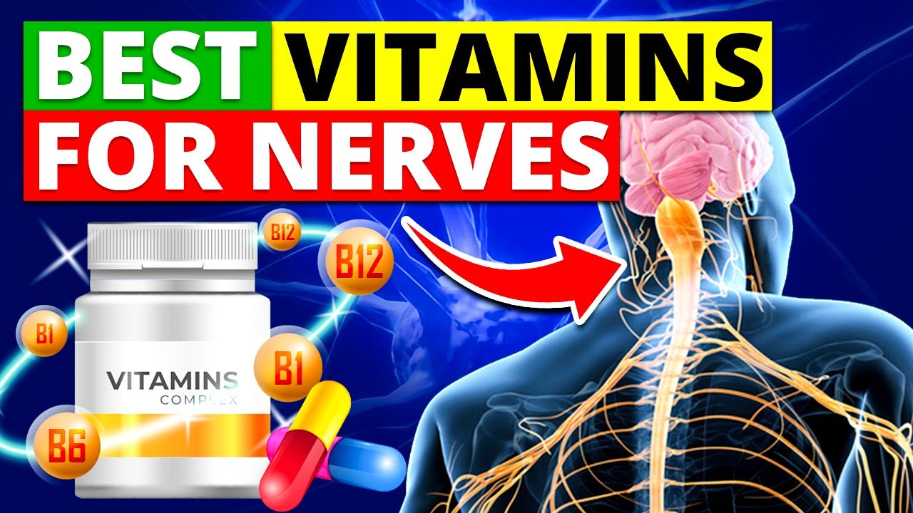 Healing Your Nerves Naturally Top 10 Vitamins You Need YouTube