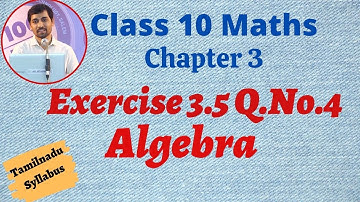 TN Samacheer 10th std  Maths New Syllabus Algebra Exercise 3.5 q.no.4 Alexmaths