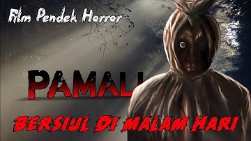 Film pendek Horror | PAMALI - Mitos Bersiul Di malam hari