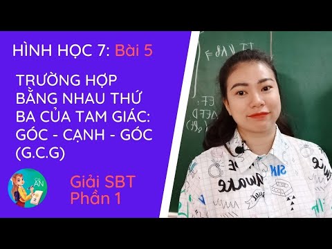Giải SBT - Bài 5: TRƯỜNG HỢP BẰNG NHAU THỨ BA CỦA TAM GIÁC: GÓC - CẠNH - GÓC (G.C.G) (Phần 1) Giải SBT - Bài 5: TRƯỜNG HỢP BẰNG NHAU THỨ BA CỦA TAM GIÁC: GÓC - CẠNH - GÓC (G.C.G) (Phần 1)