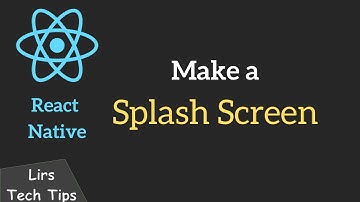 React Native #26: Make A Splash Screen