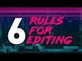 6 Rules for Cinematic Editing