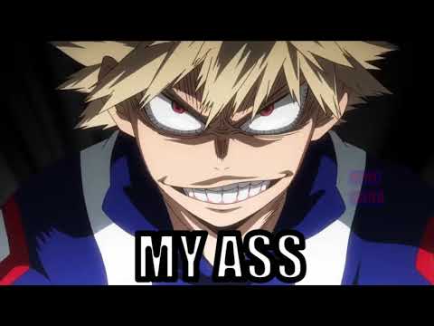 Bakugo's Explosive A$$ | Deku & Bakugo | My Hero Academia Meme