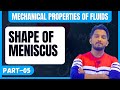 MECHANICAL PROPERTIES OF FLUIDS Part-05 | Shape of Meniscus| Class 12th Physics 2024