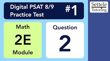Digital PSAT 8/9 #1, Math Module 2E, Question 2 (statistics)