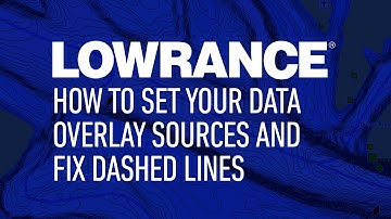 How to Set Your Data Overlay Sources and Fix the Dashed Lines | Lowrance