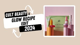 Cult Beauty x Glow Recipe Edit #cultbeauty #glowrecipe #beautybox