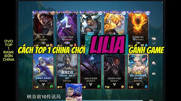 Cách top 1 China chơi Lilia gánh game