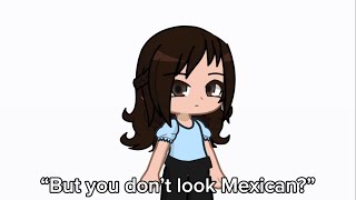 “But you don’t look Mexican?”
