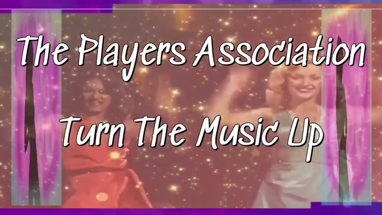 The Players Association Turn The Music Up - YouTube