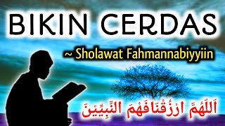 Bikin OTAK PINTAR Sholawat Fahmannabiyyiin اَللّٰهُمَّ ارْزُقْنَافَهْمَ النَّبِيِّيْنَ