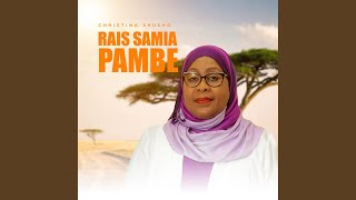 Rais Samia Pambe