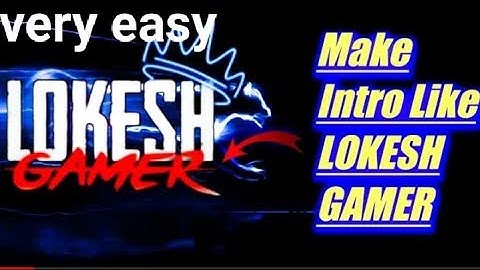 How To Make Intro Like Lokesh Gamer||Lokesh Gamer Intro very easy||