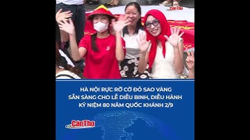 Hà Nội rực rỡ cờ đỏ sao vàng, sẵn sàng cho lễ diễu binh, diễu hành kỷ niệm 80 năm Quốc khánh 2/9