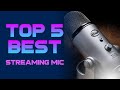 Top 5 Best Streaming Mic in 2021