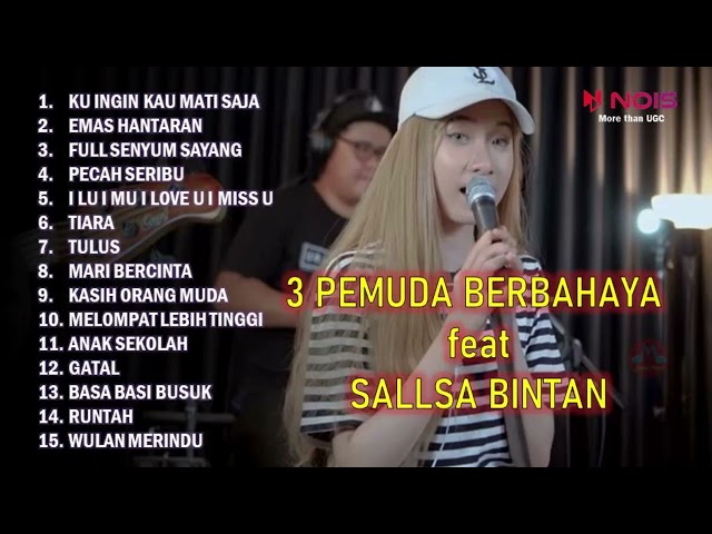 KUINGIN KAU MATI SAJA-3 PEMUDA BERBAHAYA feat SALLSA BINTAN I FULL ALBUM class=