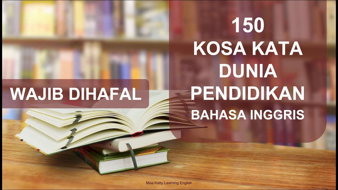 150 Kosa Kata Bahasa Inggris  di Dunia Pendidikan Paling 