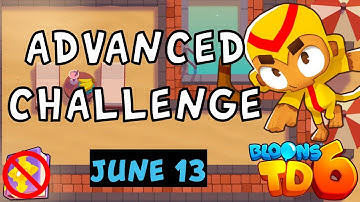 Bloons TD 6 Advanced Challenge | For Real Pros Only | No MK No Powers Used | June 13 2023
