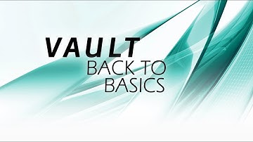 Vault: Back to Basics | Autodesk Virtual Academy