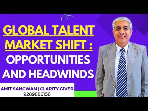 Global Talent Market Shift : Opportunities And Headwinds | Career Workshop