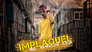 Mc Vinicin CFZ  -IMPLAQUEI (DJ SAMU)